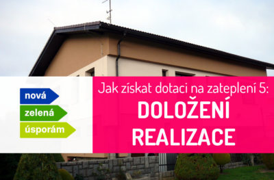 5. díl seriálu Jak získat dotaci na zateplení: Doložení realizace